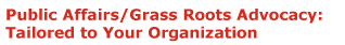 Public Affairs/Grass Roots Advocacy